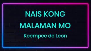 Nais Kong Malaman Mo by Keempee de Leon Karaoke with lyrics [upl. by Aerdnak615]