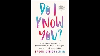 Sadie Dingfelder  Do I Know You A Faceblind Reporters Journey into [upl. by Elleynad756]