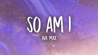 Ava Max  So Am I Lyrics [upl. by Aan]