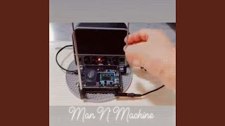 Man N Machine Music [upl. by Ventre]