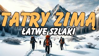 Tatry Szlaki dla Początkujących Zimą [upl. by Ahset933]