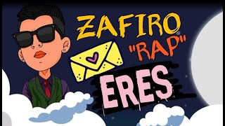 Eres  Zafiro Rap Video Lyric [upl. by Nylear]