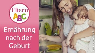 Ernährung nach der Geburt  Schwangerschaft  Eltern ABC  ELTERN  Elternratgeber [upl. by Ived648]