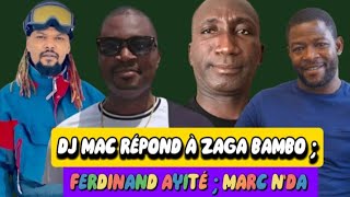 🇹🇬 DJ MAC RÉPOND À ZAGA BAMBO FERDINAND AYITÉ MARC NDA SUITE A LEURS LUTTE 🇹🇬 [upl. by Masera805]