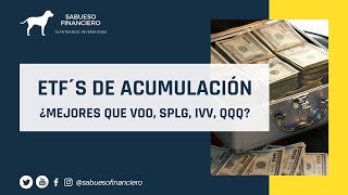 ETF´S de Acumulación ¿mejores que voo ivv splg qqq  Sabueso Financiero [upl. by Panayiotis]