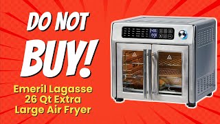 DONT BUY Emeril Lagasse 26 Qt Air Fryer BEFORE WATCHING THIS 🚨 7 Reasons Why [upl. by Idnar]