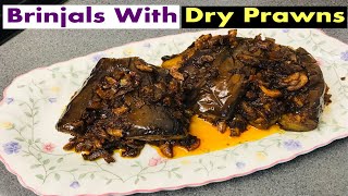 Brinjals With Dry Prawns  Lets Cook With Myra [upl. by Dippold]