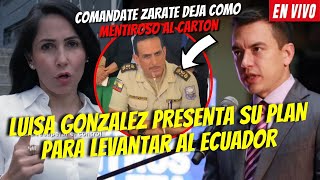 COMANDANTE ZARATE DESMIENTE AL CARTON  LUISA PRESENTA SU PLAN PARA SALVAR AL ECUADOR [upl. by Burkley]