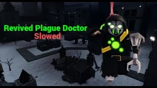 Revived Plague Doctor Slowed TDX Soundtrack [upl. by Pompea673]