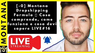 0 Montana Dropshipping Formula 🔝 Cosa comprende come funziona e cosa devi sapere LIVE16 [upl. by Koffman]