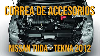 CAMBIO CORREA ACCESORIOS NISSAN TIIDA VERSA 18 2012 [upl. by Asilav]