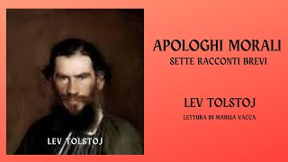 Audioracconti APOLOGHI MORALI  sette racconti brevi  di Lev Tolstoj [upl. by Odericus]