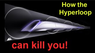 How the Hyperloop can kill you [upl. by Rebmak]