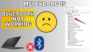 How to Fix MSI Cyborg 15 Bluetooth Not Working 2024 [upl. by Tocci409]