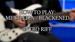 How to Play quot Metallica  Blackened quot Guitar Rhythm wGuitar Tabs [upl. by Acceb766]