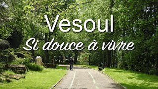 Vesoul  si douce à vivre [upl. by Hibben]