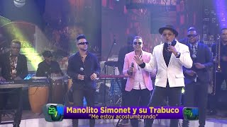 Me Estoy Acostumbrando  Manolito Simonet y Su Trabuco  23 y M  Video Live  2024 [upl. by Miller]