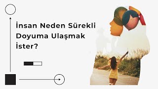 İnsan Neden Sürekli Doyuma Ulaşmak İster Gerçek Doyum Nedir Nerede Başlar podcast podcasts [upl. by Giulia]