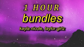 Kayla Nicole  BUNDLES Lyrics ft Taylor Gilz bad b as fat 40 inch hair yours came in a pack 1 HOUR [upl. by Nospmis668]