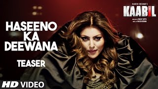 Haseeno Ka Deewana Teaser  Kaabil  Hrithik Roshan Urvashi Rautela [upl. by Morty]