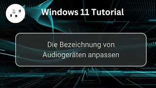 Die Bezeichnung von Audiogeräten in Windows 11 anpassen Windows 11 Tutorial [upl. by Bore]