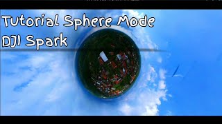 DJI Spark Sphere Mode  Tutorial [upl. by Oigres]