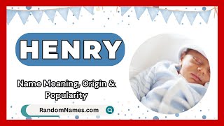 Henry  Baby Boy Name Meaning Origin amp Popularity  RandomNamescom [upl. by Nwahsav]