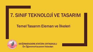 7 SINIF TEKNOLOJİ VE TASARIM  Temel Tasarım Eleman ve İlkeleri [upl. by Epp]