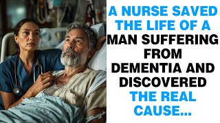 A nurse saved the life of a man suffering from dementia and discovered the real cause [upl. by Mortimer]