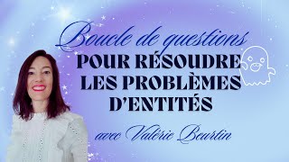 Boucle de Questions pour résoudre les problèmes avec les entités avec valeriebeurtin [upl. by Barcot447]