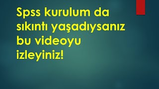 Spss kurulum not İlk videoda sıkıntı yaşayanlar için [upl. by Nicoline908]