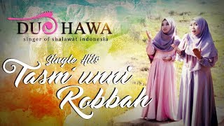 Video Klip Tasmauni RObbah by DUo Hawa [upl. by Fesuy]