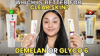 Should You Use DEMELAN or GLYCO 6 for CLEAR Skin [upl. by Ocsic]