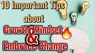 10 Important Tips about Growth Mindset and Embrace Change [upl. by Yessak]