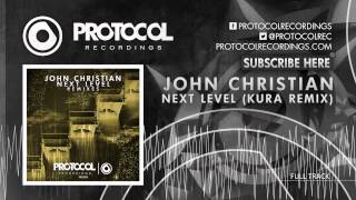 John Christian  Next Level KURA Remix [upl. by Pattin]