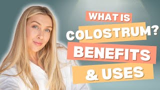 What is Colostrum Benefits and Uses Explained [upl. by Nesiaj]