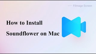 How to install Soundflower on macOS  Filmage Screen Recorder [upl. by Eelydnarb882]