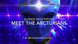 Meet The Arcturians ET Contact Guided Meditation HD 1080p [upl. by Nordna]