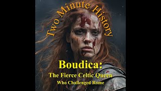 Boudica The Fierce Celtic Queen Who Challenged Rome [upl. by Alin]