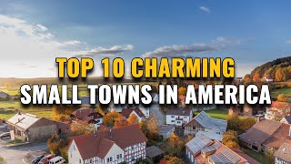 Top 10 Charming Small Towns in America [upl. by Nairad881]