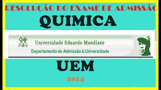 RESOLUÇÃO DO EXAME DE ADMISSÃO DE QUIMICA DA UEM 2014 1 a 11 [upl. by Niawtna]