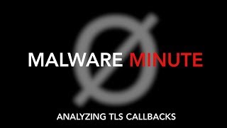 Malware Minute  Catching TLS Callbacks [upl. by Ashford290]