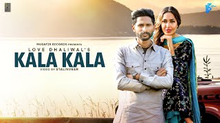 Kala Kala Full Video  Love Dhaliwal  Deepak Dhillion  Heera Sohal  New Punjabi Song 2022 [upl. by Sid720]