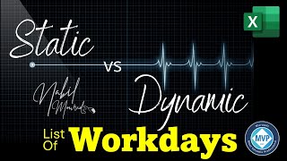 Create a List of Workdays in Excel  Either Static or Dynamic [upl. by Nadnerb]