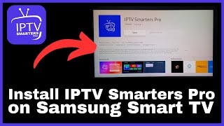 How to Install IPTV Smarters Pro on Samsung Smart TV [upl. by Aeneus]