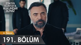 Eşkıya Dünyaya Hükümdar Olmaz 191 Bölüm [upl. by Veats]