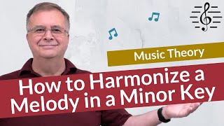 How to Harmonize a Melody in a Minor Key  Music Theory [upl. by Rosinski]