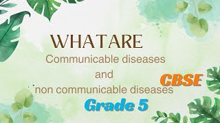 what are communicable diseases and non communicable diseases grade 5 CBSE science class [upl. by Yrokcaz]