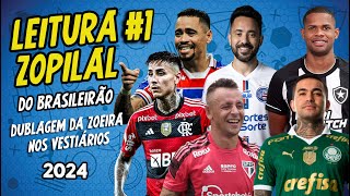 LEITURA ZOPILAL BR 1  Dublagem da Zoeira  Brasileirão 2024 [upl. by Hadria]