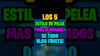 ¡LOS 5 ESTILOS DE PELEA MÁS OLVIDADOS DE TODO BLOX FRUITS Envidiame shorts [upl. by Ermey]